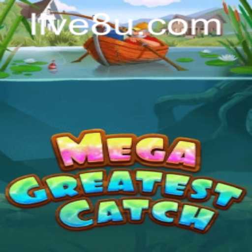 MegaGreatestCatch: Dive into the Ultimate Fishing Adventure with 8u PH Login